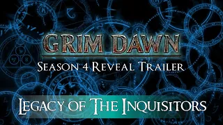 Grim Dawn Season 4 Trailer - "Legacy of the Inquisitors"