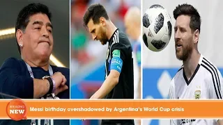 Messi birthday overshadowed by Argentina's World Cup crisis