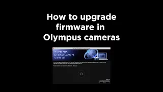 How to upgrade firmware in Olympus OMD cameras.