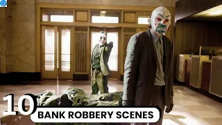 Top 10 Bank Robbery Movie Scenes