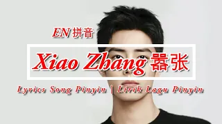 EN 拼音 - Xiao Zhang 嚣张 | Lyrics Song Pinyin | Lirik Lagu Pinyin
