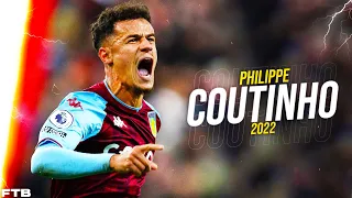 Philippe Coutinho AMAZING Dribbles And Goals At Aston Villa ᴴᴰ • 2022