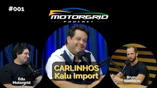 Motorgrid Podcast - Carlinhos Kalu Import - EP 01