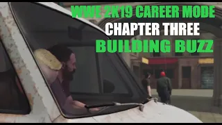 '' BUILDING BUZZ '' WWE 2K19 CAREER MODE CHAPTER THREE - Full Game Walkthrough No Commentary