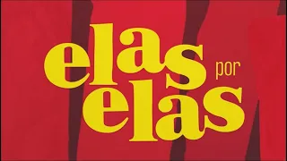 Elas Por Elas: a abertura com créditos da sua nova novela das 6! | Elas Por Elas | TV Globo