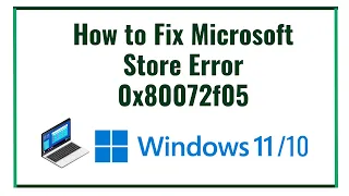 how to fix Microsoft store error 0x80072f05