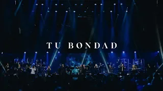 Tu Bondad - En Vivo desde CAP 2018