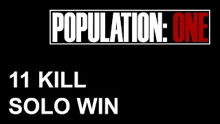 11 KILL SOLO VICTORY - POPULATION: ONE Day One Impressions