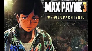 (Ep.9) - Excuse me, you Max Payne? • Max Payne 3 W/@SUPACH12NIC