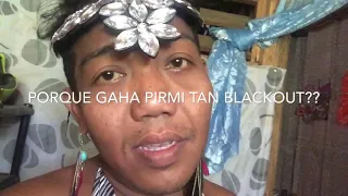 Poque pirmi tan blackout??? By dora de Zamboanga