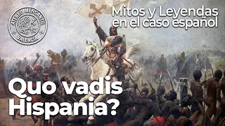 Quo vadis Hispania? Mitos y leyendas en el caso español | Fernando Gil González