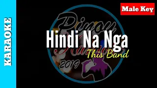 Hindi Na Nga by This Band ( Karaoke : Male Key)