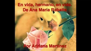 En vida, hermano, en vida - Ana María Rabatte ~ voz: Adriana Martínez Ramos