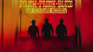 Folsom Prison Blues🔱 - Los Hermanos Mendoza [Audio Official]