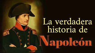 La Verdadera Historia de Napoleón