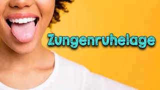 Zungenruhelage - Gibt's die überhaupt?