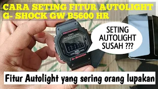 Cara Seting Fitur Autolight G- Shock GW B5600 HR