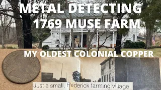 Finding my oldest COLONIAL COPPER at an unknown homesite on 1775 Muse Farm