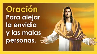 Oración para alejar la envidia y las malas personas.