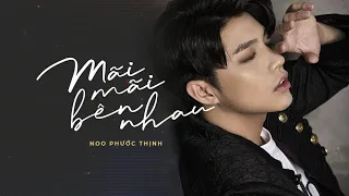 Mãi Mãi Bên Nhau - Noo Phước Thịnh [ Official Lyrics Video ]