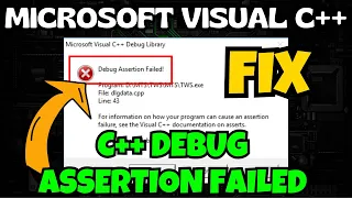 Microsoft visual C++ debug assertion failed Fix