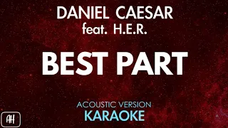 Daniel Caesar ft. H.E.R. - Best Part (Karaoke/Acoustic Version)