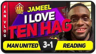 Jameel: I LOVE TEN HAG! Manchester United 3 1 Reading | FAN Vlog