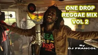 ONE DROP REGGAE MIX VOL 2 DJ FRANCOL,TARRUS RILEY,CHRIS MARTIN,CHRONIXX,ALAINE,ETANA,BUSY SIGNAL Etc