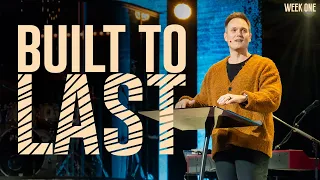 Built To Last - Week One | Pastor Brad Wilkinson | Christian Life Austin