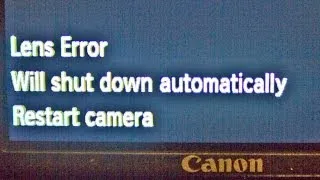Lens Error Will Shut Down Automatically Restart Camera - Canon PowerShot
