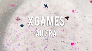 【Lyrics 和訳】X Games - Au/Ra