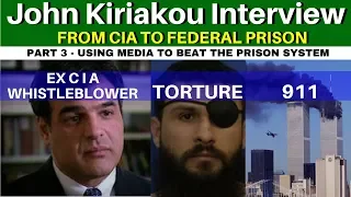 John Kiriakou Interview. Part 3 - USING MEDIA TO BEAT THE PRISON SYSTEM.