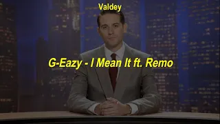 G-Eazy - I Mean It ft. Remo Tradução PT-BR
