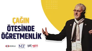 Çağın Ötesinde Öğretmenlik | 8.Hafta | Zorlu-MEF YetGen Öğretmen Eğitimi