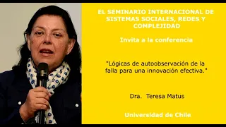 "Lógicas de autoobservación de la falla para la innovación, Dra.Teresa Matus, Universidad de Chile