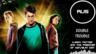 Harry Potter and the Prisoner of Azkaban - Double Trouble |RUSSIAN COVER| Katchkina & Felya