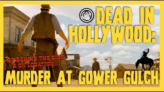 Dead in Hollywood: Murder at Gower Gulch (4K!)