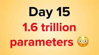 Switch Transformer - 1.6 trillion parameters 😳  - Day 15 - The 12 Week Year as a Data Scientist