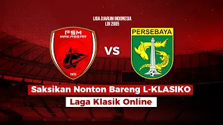 Live Streaming PSM Makassar VS Persebaya Surabaya | L-KLASIKO