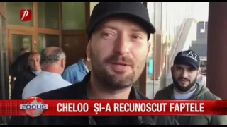 CHELOO ŞI-A RECUNOSCUT FAPTELE