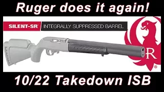 Ruger ISB - 10/22 Takedown we all wanted!