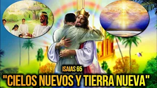 ISAIAS 65:"CIELOS NUEVOS Y TIERRA NUEVA"- BIBLIA NARRADA