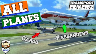 Transport Fever 2  All PLANES!  CARGO planes and PASSENGERS planes!