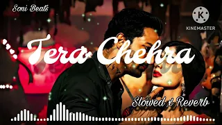 Tera Chehra (Slowewd + Reverb Song) | Sanam Teri Kasam | Harshvardhan, Mawra | Himesh, Ariji