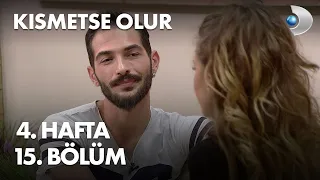 Kısmetse Olur 4. Hafta 15. Bölüm