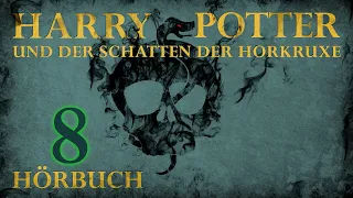 "Harry Potter und der Schatten der Horkruxe" | HÖRBUCH | Kapitel 8 | Fanfiction