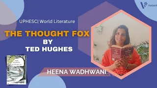 The Thought-Fox by Ted Hughes | NET | SET | UPHESC | Heena Wadhwani | Vallath