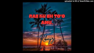 RAI KU EH TO'O AMU🎵💔 [2024 ]_Rikayz🇸🇧