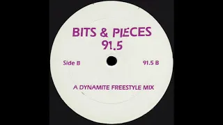 BITS & PIECES 91.5 A Dynamite Freestyle Mix * No Label 91.5