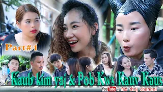 kaub kim yaj thiab pob kws kauv kaus part#1/fab thoj/mas lis xiam hlwb/hmong new movie/nam hmoob2021